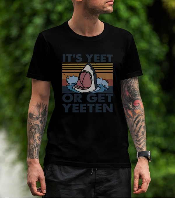 IT'S YEET OR GET YEETEN RETRO SHARK T-Shirt