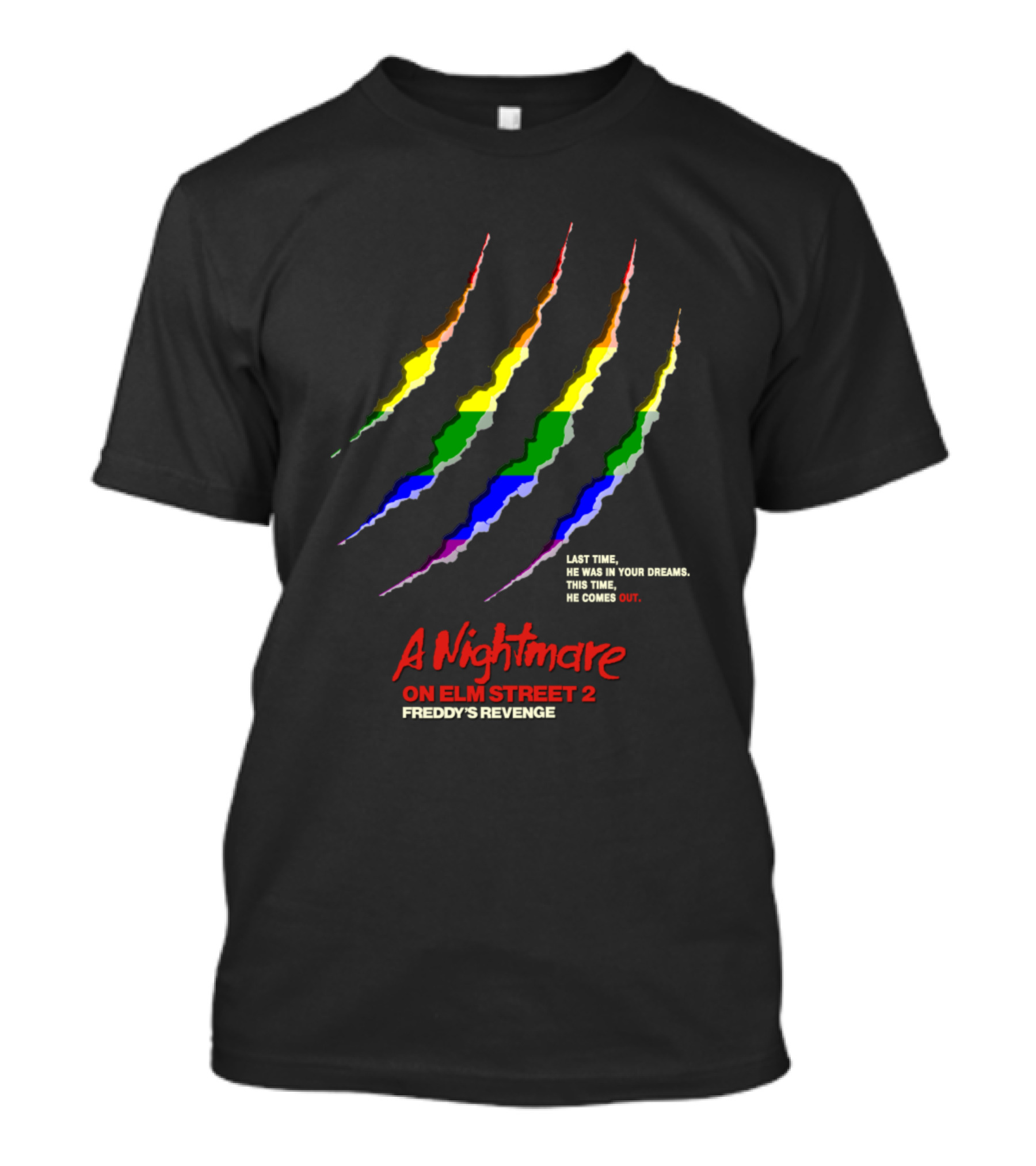 A Nightmare On Elm Street 2 Freddy's Revenge Last Time He Was In Your Dreams This Time He Comes Out T-Shirt