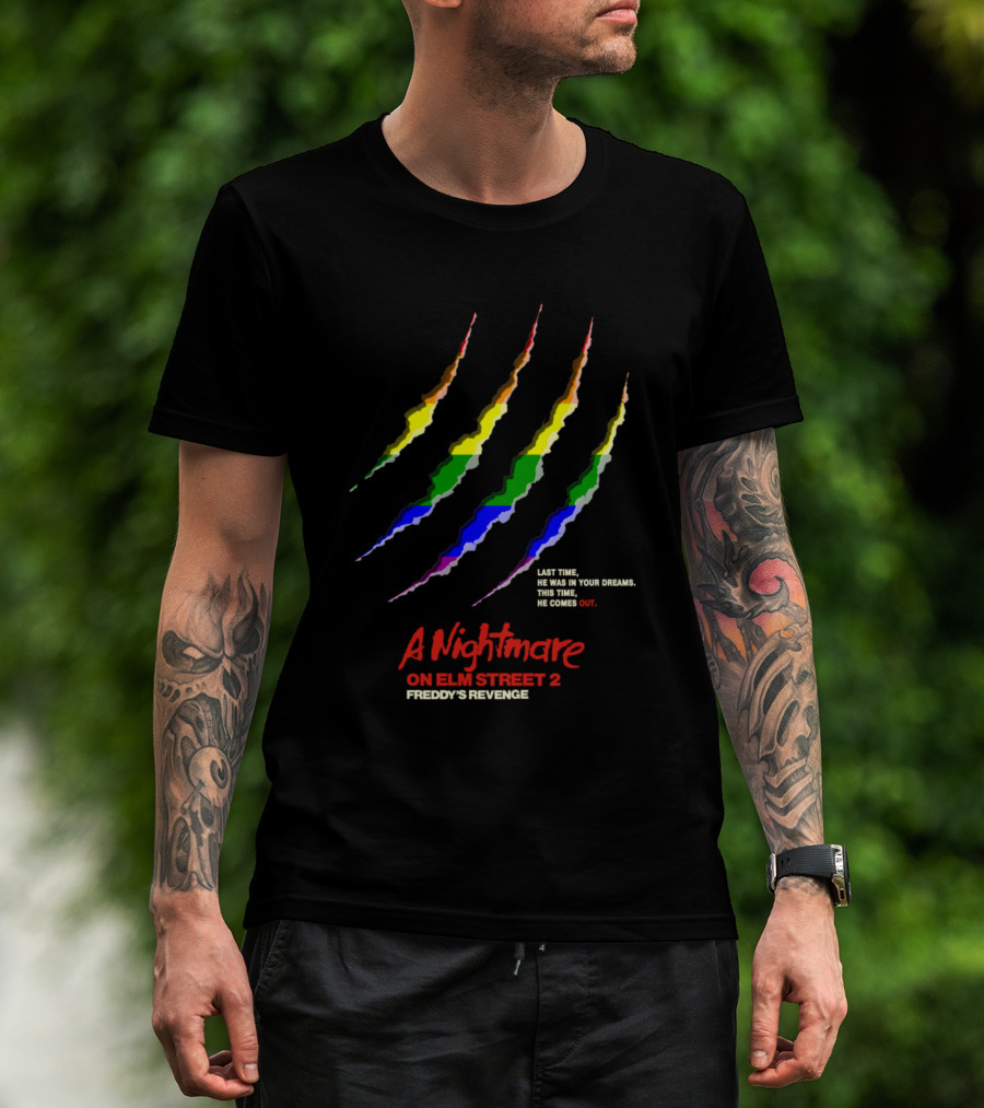 A Nightmare On Elm Street 2 Freddy's Revenge Last Time He Was In Your Dreams This Time He Comes Out T-Shirt