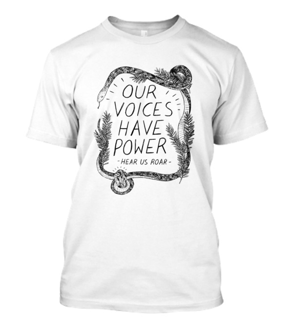 Our Voices Have Power Hear Us Roar Snake Decoration T-Shirt