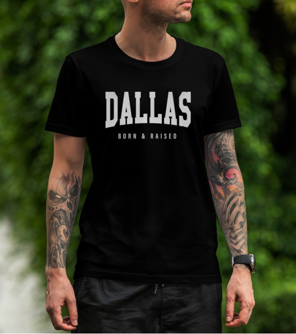 Dallas Texas Born And Raised Pride T-Shirt