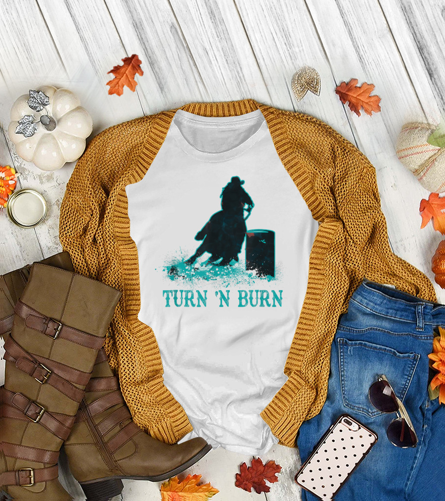 Barrel Racer Turn N Burn Rodeo Tin Can Chaser Turn 'N Burn T-Shirt