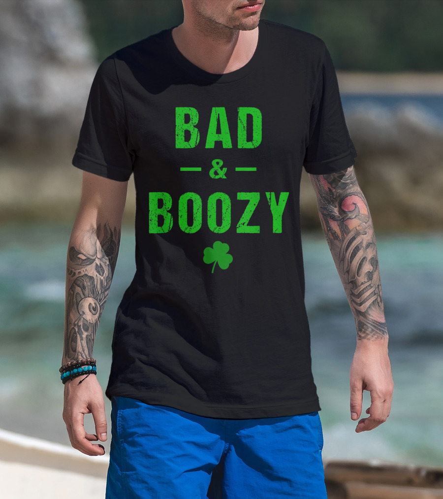 Bad And Boozy St Patricks Day Shamrock Clover T-Shirt