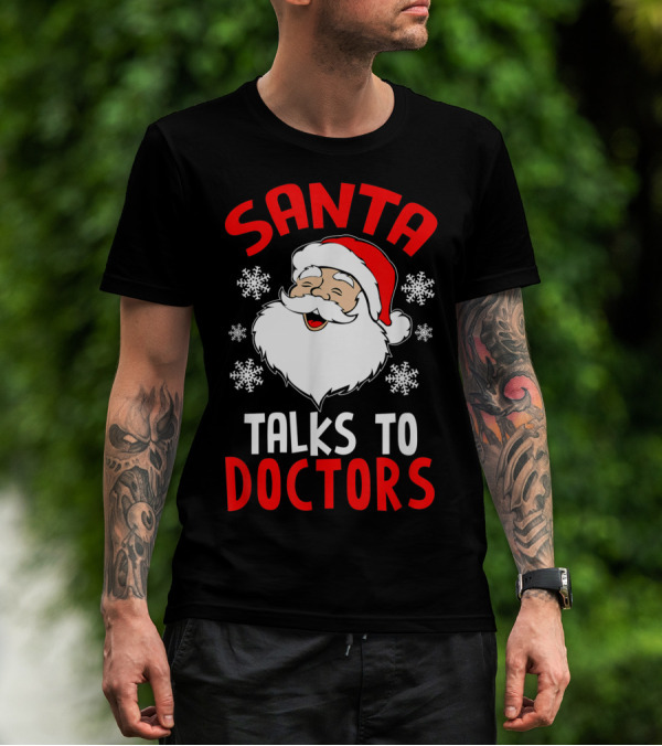 Santa Talks To Doctors Christmas Snowflakes T-Shirt
