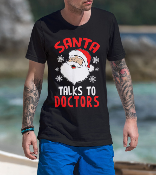 Santa Talks To Doctors Christmas Snowflakes T-Shirt