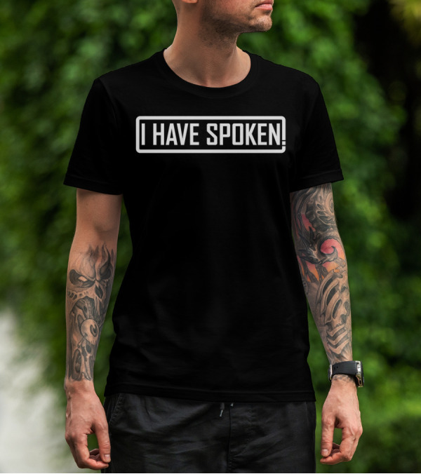 Calm And Cool I Have Spoken Text T-Shirt