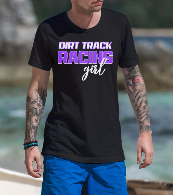 Dirt Track Racing Girl Late Model Modified Racing Enthusiast T-Shirt