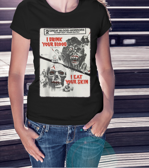 2 Great Blood-Horrors I Drink Your Blood I Eat Your Skin Classic Halloween Monster T-Shirt