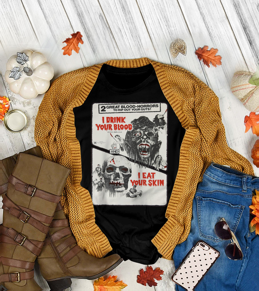 2 Great Blood-Horrors I Drink Your Blood I Eat Your Skin Classic Halloween Monster T-Shirt