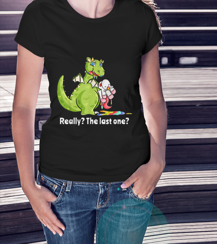 Dragon Eating Unicorn Really The Last One Funny T-Shirt