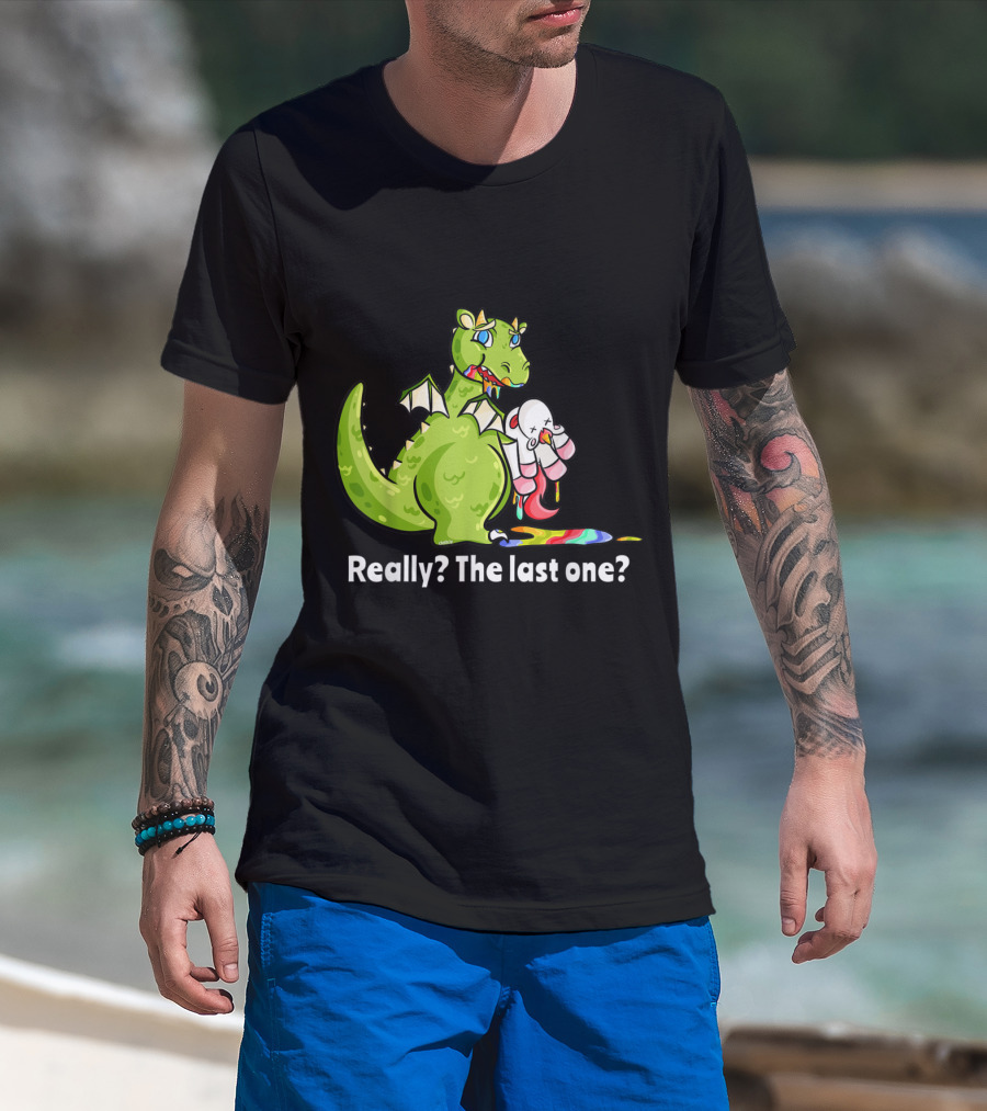 Dragon Eating Unicorn Really The Last One Funny T-Shirt