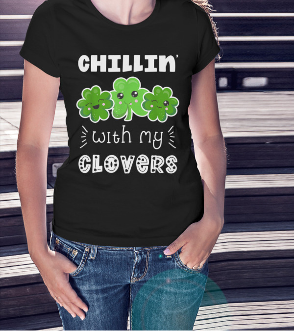 CHILLIN' WITH MY CLOVERS Cute Kawaii Shamrock Friends T-Shirt