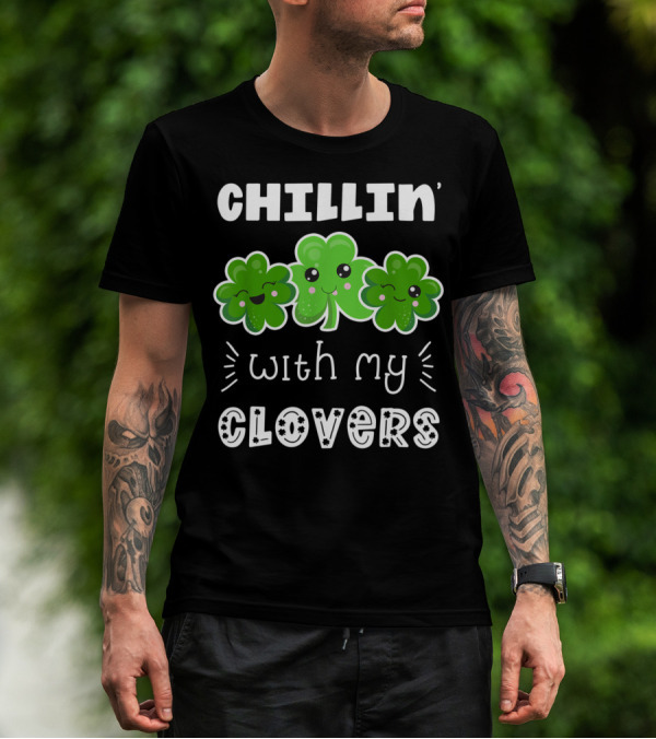 CHILLIN' WITH MY CLOVERS Cute Kawaii Shamrock Friends T-Shirt