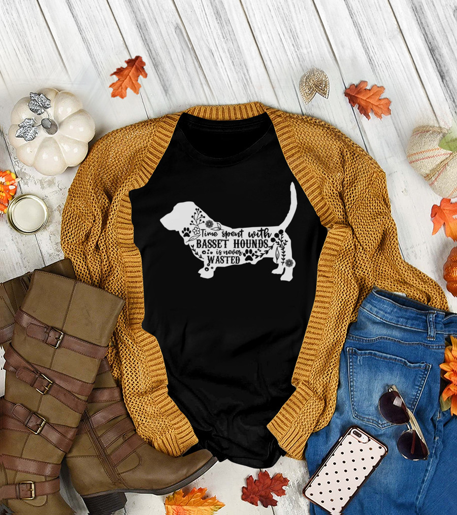 Time Spent With Basset Hounds Is Never Wasted T-Shirt