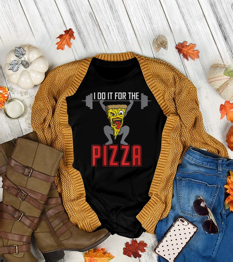 I Do It For The Pizza Weightlifting Slice Funny Pizza T-Shirt