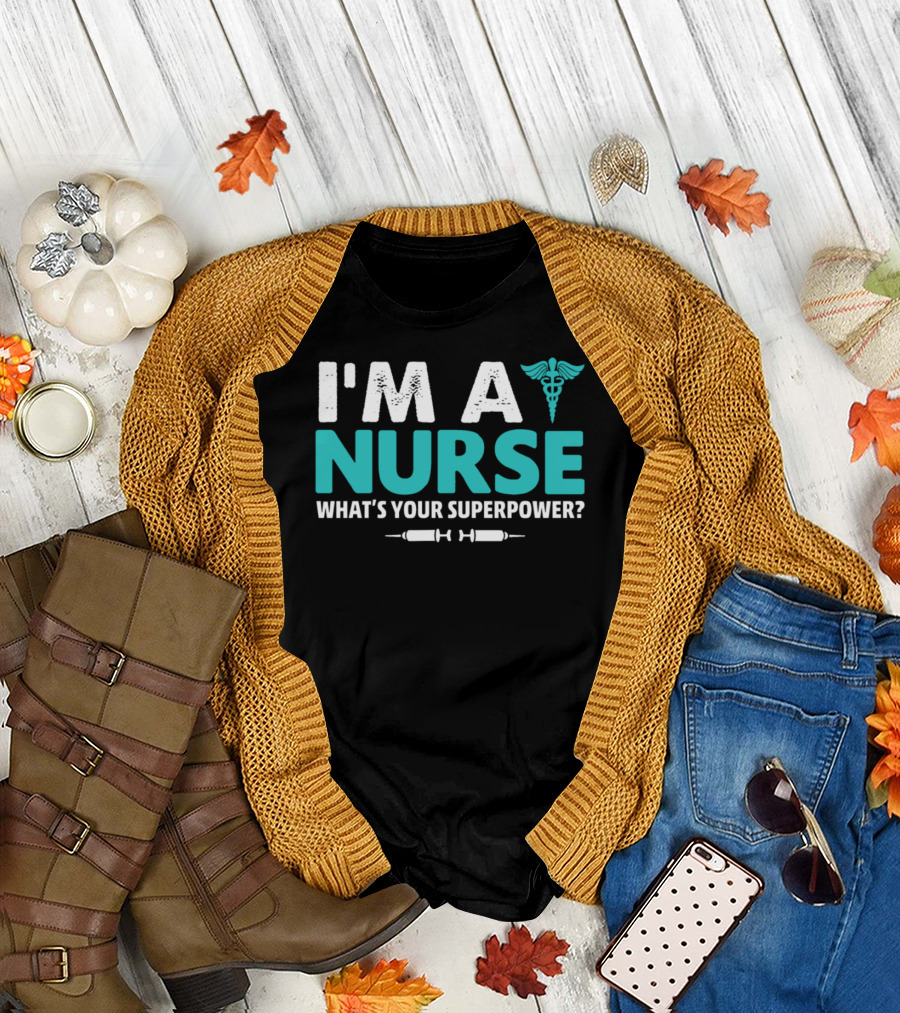 I'M A NURSE WHAT'S YOUR SUPERPOWER Caduceus Symbol Syringe T-Shirt