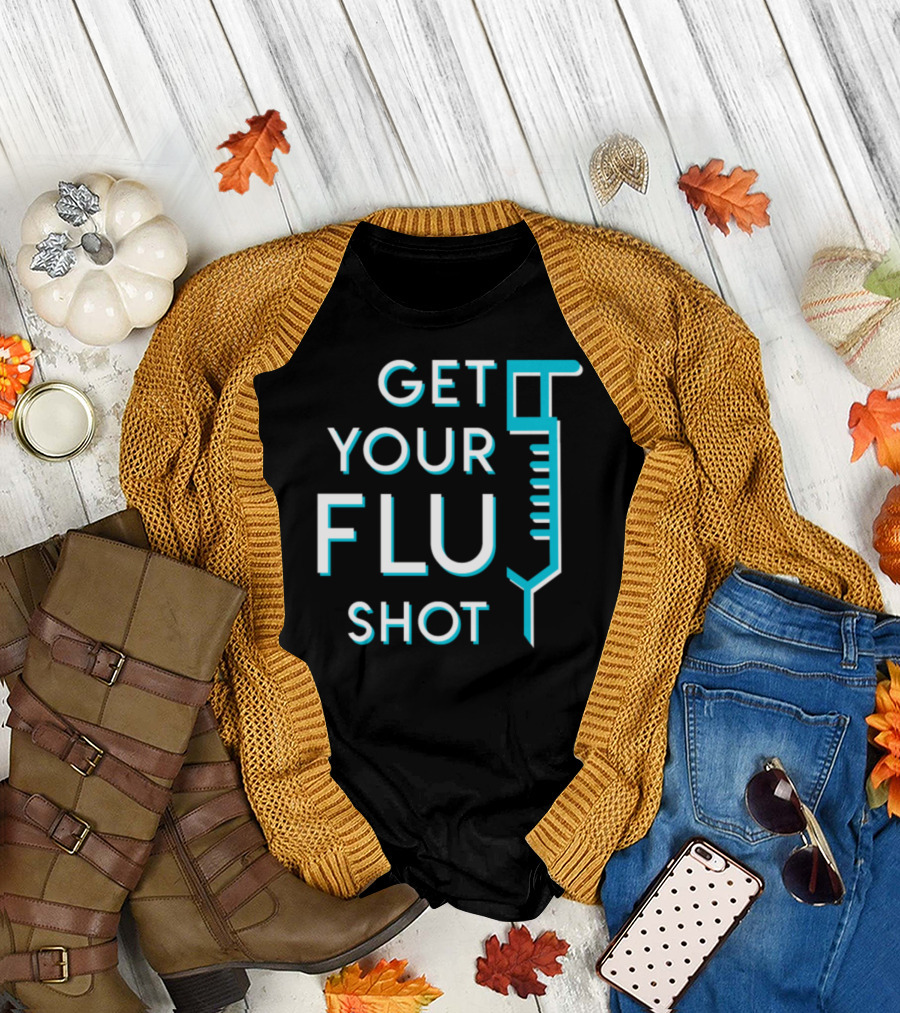 Get Your Flu Shot Nurse Flu Shot Syringe T-Shirt
