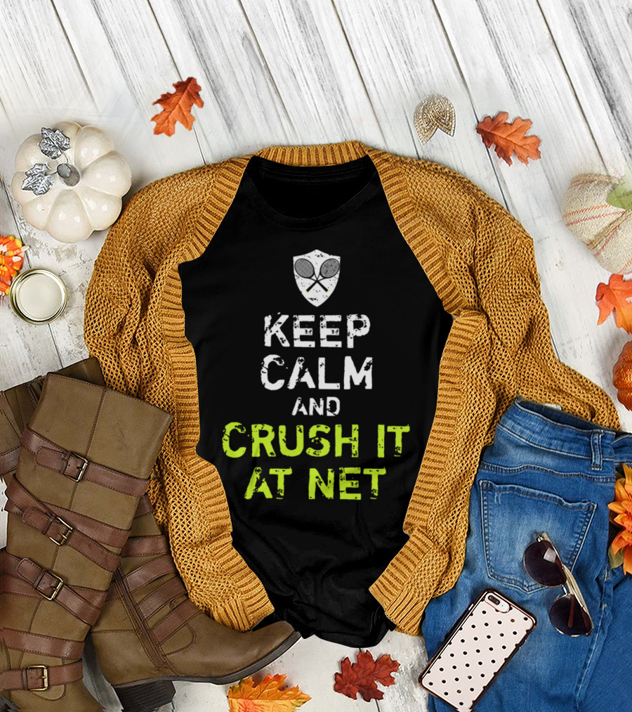 Keep Calm and Crush It at Net T-Shirt