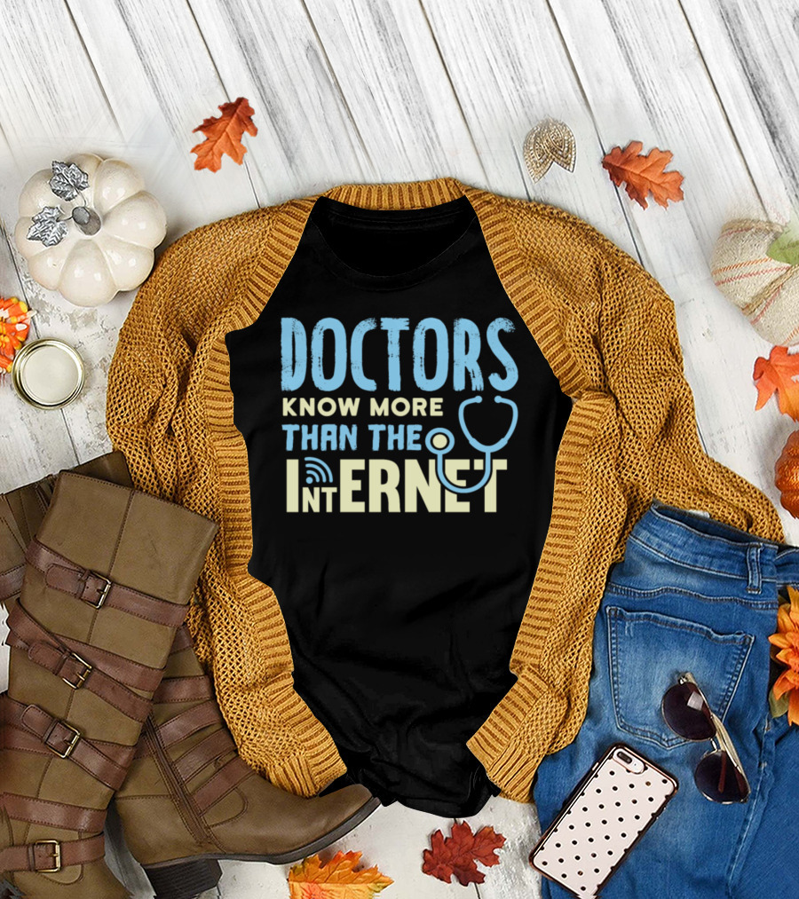 Doctors Know More Than The Internet Stethoscope and Wi-Fi T-Shirt