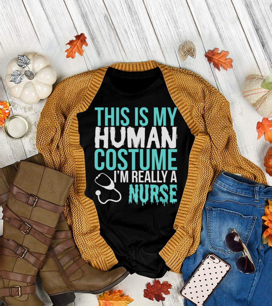 This Is My Human Costume I'm Really A Nurse T-Shirt