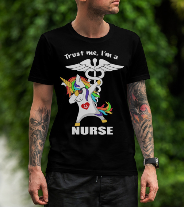 Trust Me I'm A Unicorn Nurse With Dabbing Rainbow And Medical T-Shirt