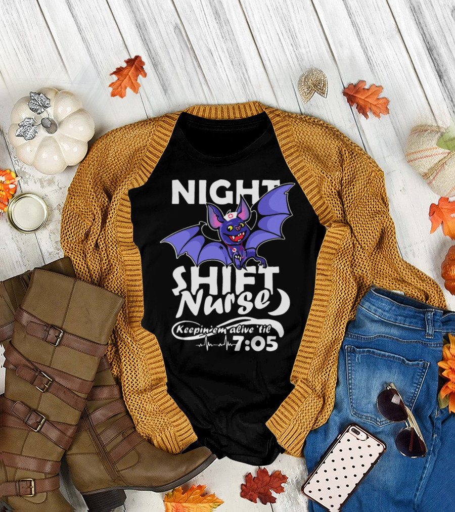 Night Shift Nurse Keepinem Alive 'Til 7:05 Bat Nurse T-Shirt