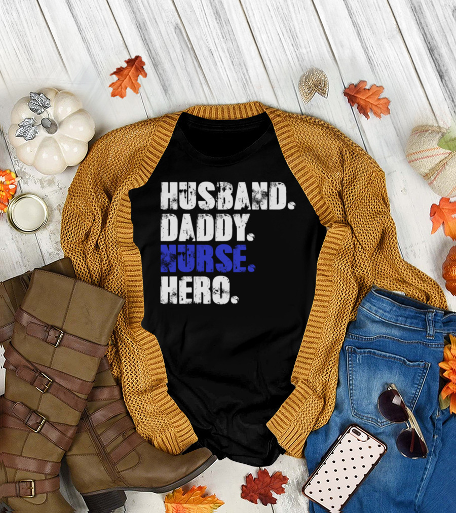 Husband Daddy Nurse Hero Father's Day T-Shirt
