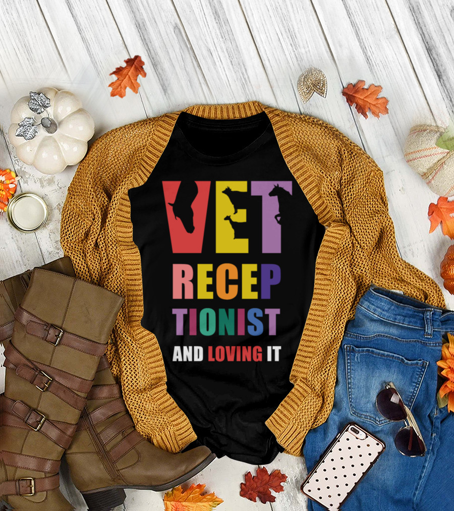 Vet Receptionist And Loving It with Animals T-Shirt