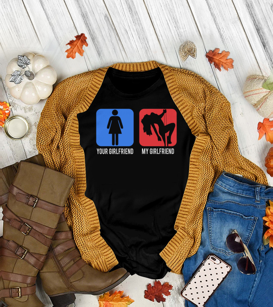 Your Girlfriend My Girlfriend Funny Pole Dance Comparison T-Shirt