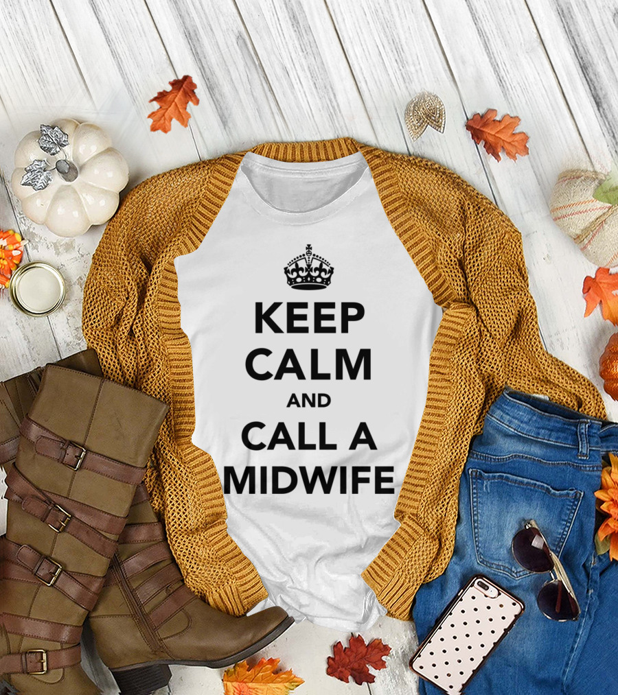 Keep Calm and Call a Midwife Parody with Crown T-Shirt