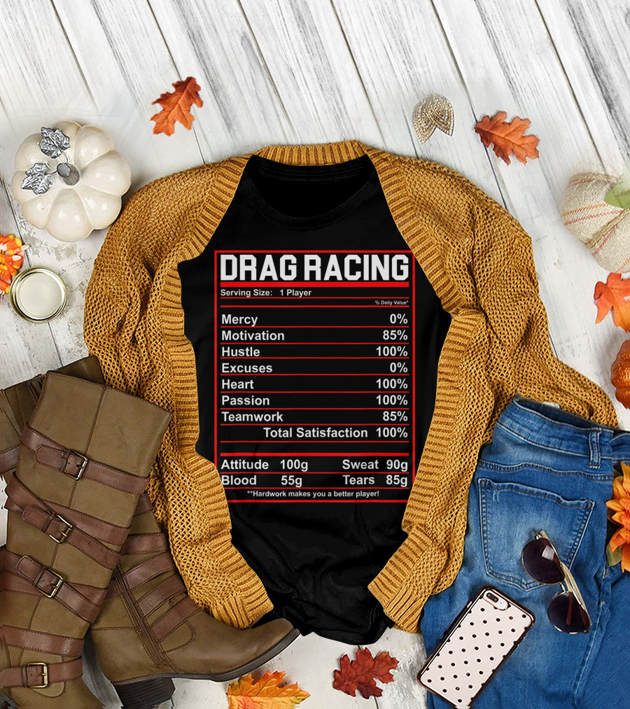 Drag Racing Nutrition Facts Mercy Motivation Hustle Heart Passion Teamwork Satisfaction T-Shirt