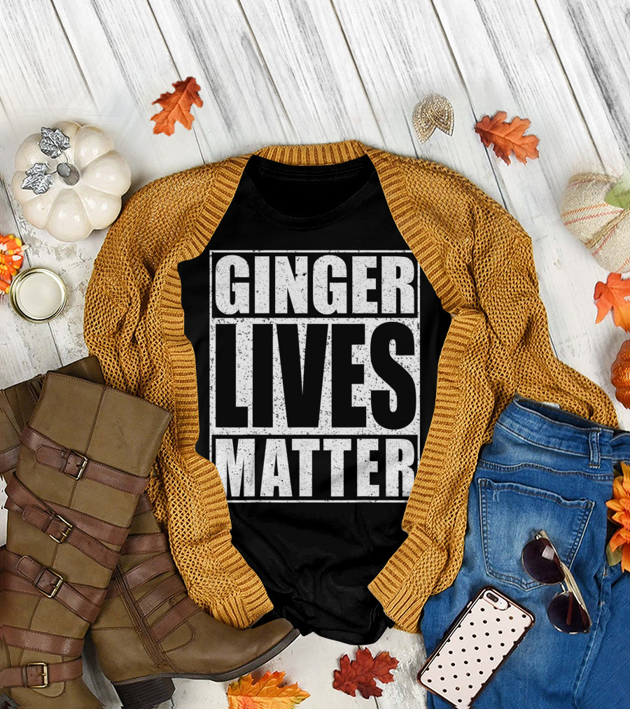 Ginger Lives Matter St Patrick Day Drinking Fun T-Shirt