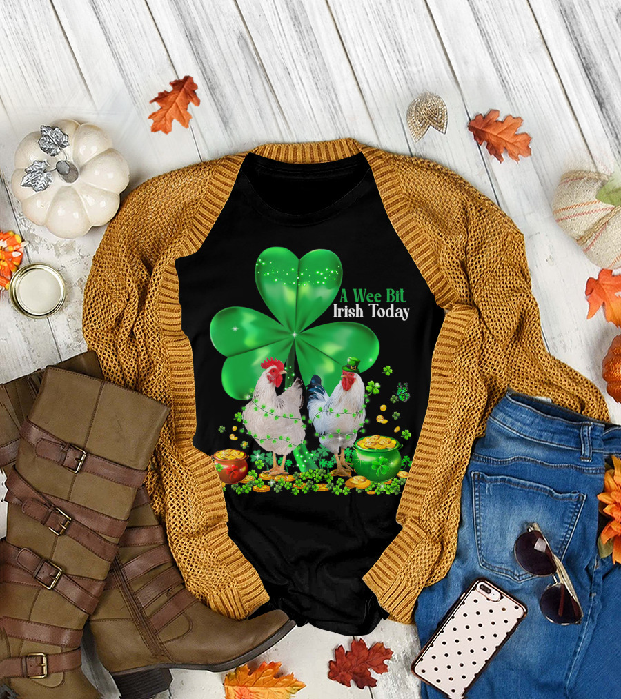 A Wee Bit Irish Today Lucky Chicken Shamrock Saint Patricks Day Irish T-Shirt