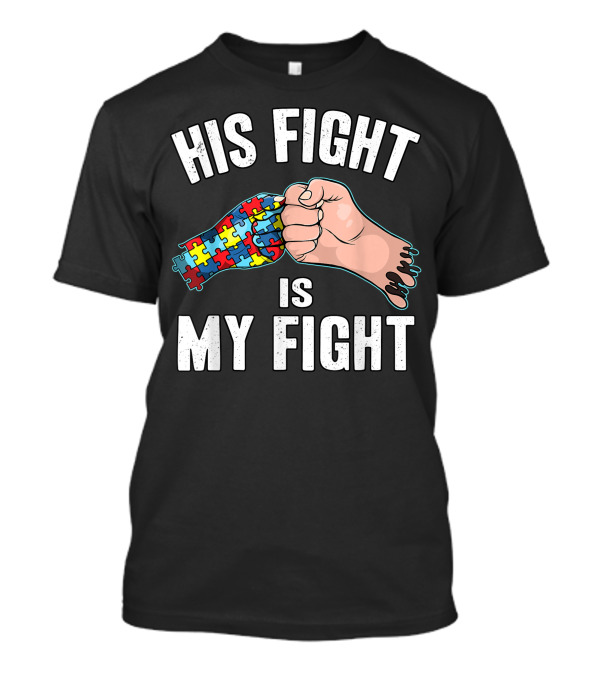 Father And Son Cute Autism Awareness His Fight Is My Fight Puzzle Piece Connection T-Shirt