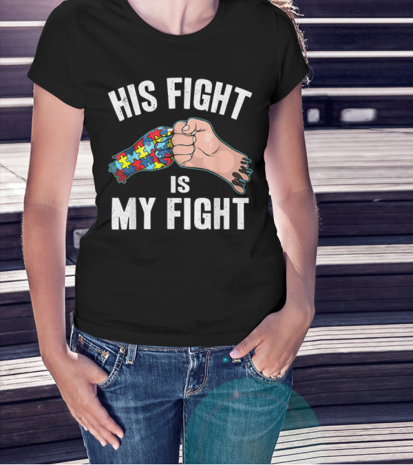 Father And Son Cute Autism Awareness His Fight Is My Fight Puzzle Piece Connection T-Shirt