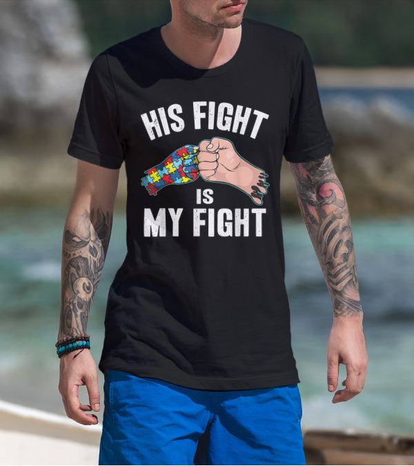 Father And Son Cute Autism Awareness His Fight Is My Fight Puzzle Piece Connection T-Shirt