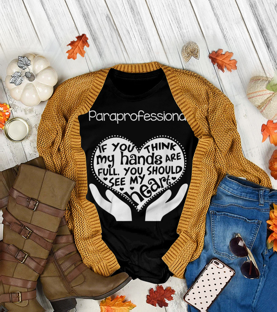 Paraprofessional Heart Hands Full School T-Shirt
