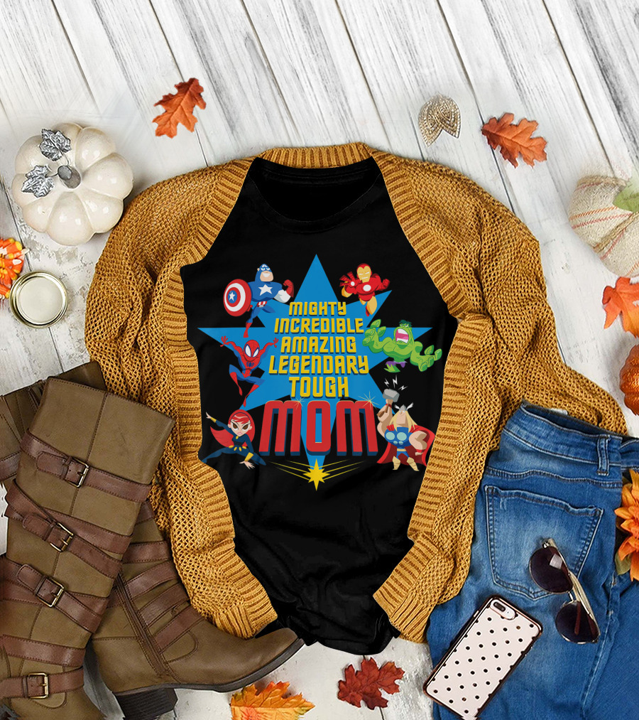 Mighty Incredible Amazing Legendary Tough Marvel Avengers Mom T-Shirt