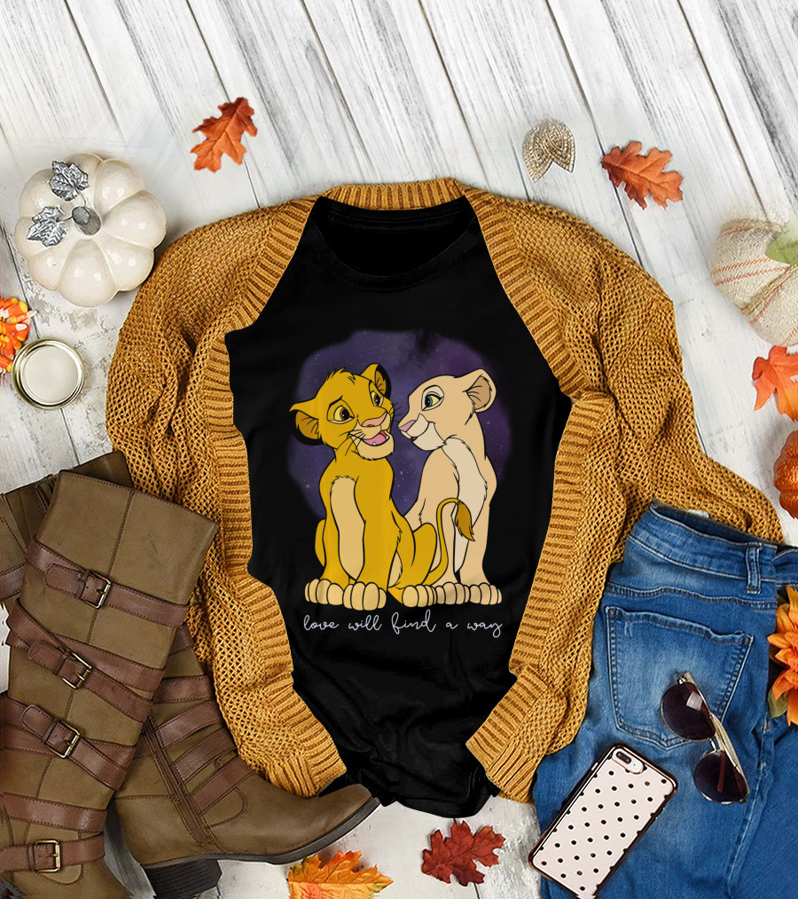Love Will Find a Way Disney Lion King Simba Nala Valentines T-Shirt