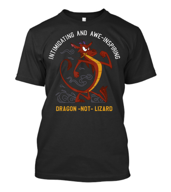 Disney Mulan Mushu Intimidating And Awe-Inspiring Dragon Not Lizard T-Shirt