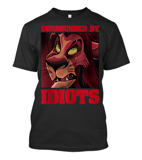 Disney The Lion King Scar Surrounded By Idiots T-Shirt