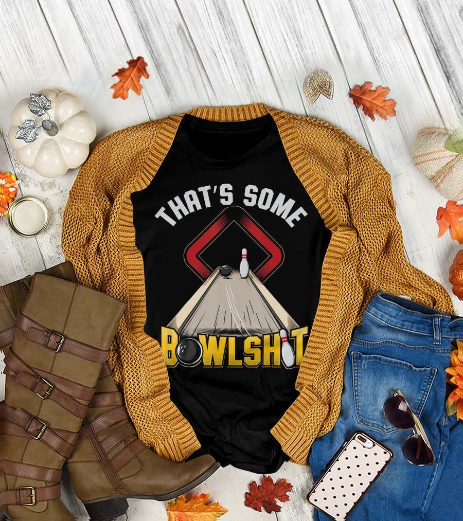 THAT'S SOME BOWLSHIT Funny Ten Pin 10 Bowling T-Shirt