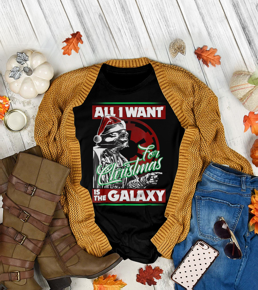 All I Want For Christmas Is The Galaxy Star Wars Vader Empire T-Shirt