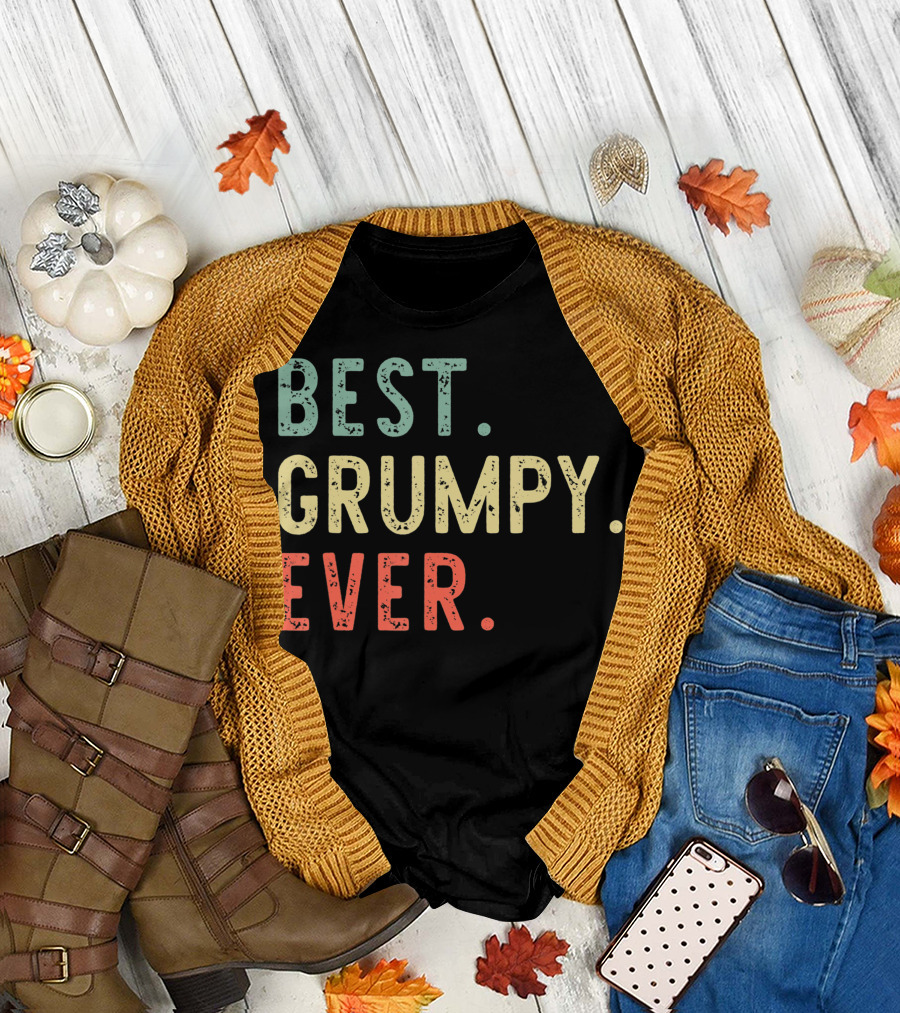 BEST GRUMPY EVER T-Shirt