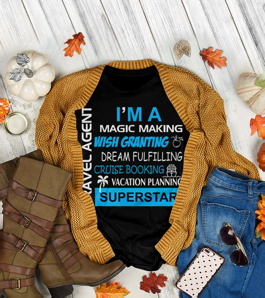 Travel Agent Magic Making Wish Granting Dream Fulfilling Cruise Booking Vacation Planning Superstar T-Shirt