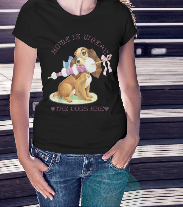 Home Is Where The Dogs Are Disney Lady And The Tramp Lady T-Shirt