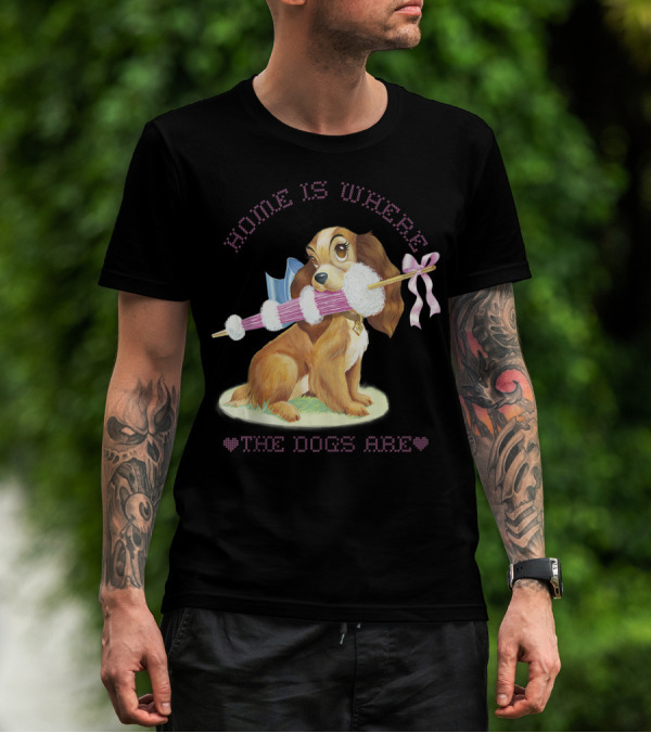 Home Is Where The Dogs Are Disney Lady And The Tramp Lady T-Shirt