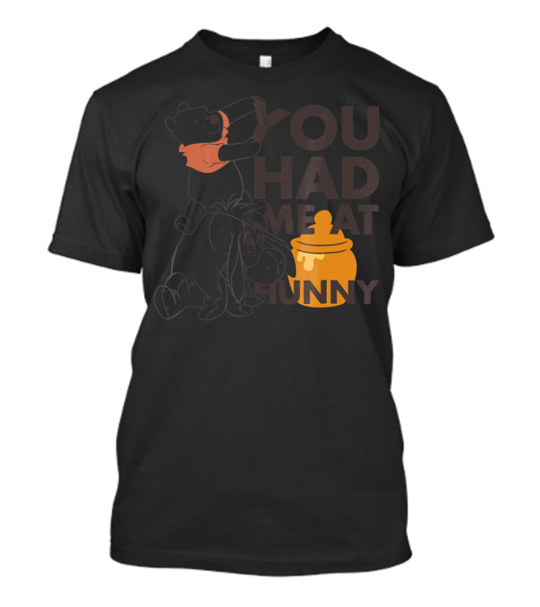 Disney Pooh You Had Me At Hunny With Eeyore And Honey Pot T-Shirt