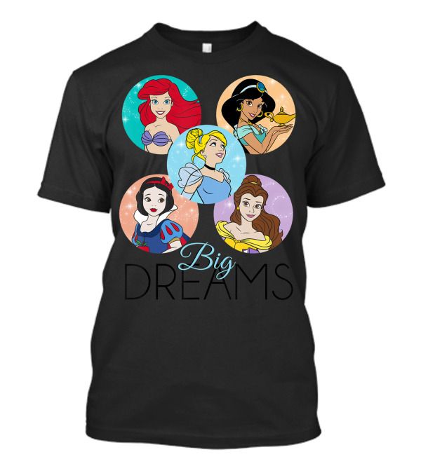 Disney Princess Big Dreams Ariel Jasmine Cinderella Snow White Belle T-Shirt