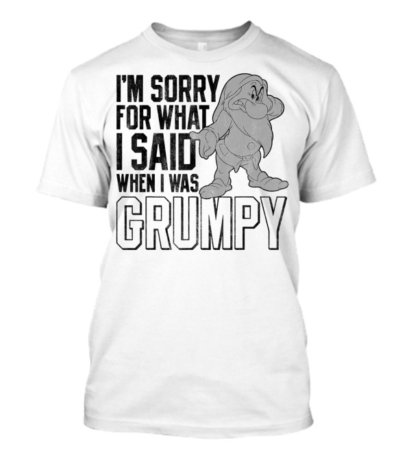 Disney Snow White I'm Sorry For What I Said When I Was Grumpy T-Shirt